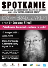 Zdjęcie prezentuje plakat zapraszający na spotkanie z profesorem Jerzym Bralczykiem oraz z doktor Lucyną Kirwil, które odbędzie się 17 lutego o godzinie 17:00 w Domu Architekta w Kazimierzu Dolnym (ul. Rynek 20A).