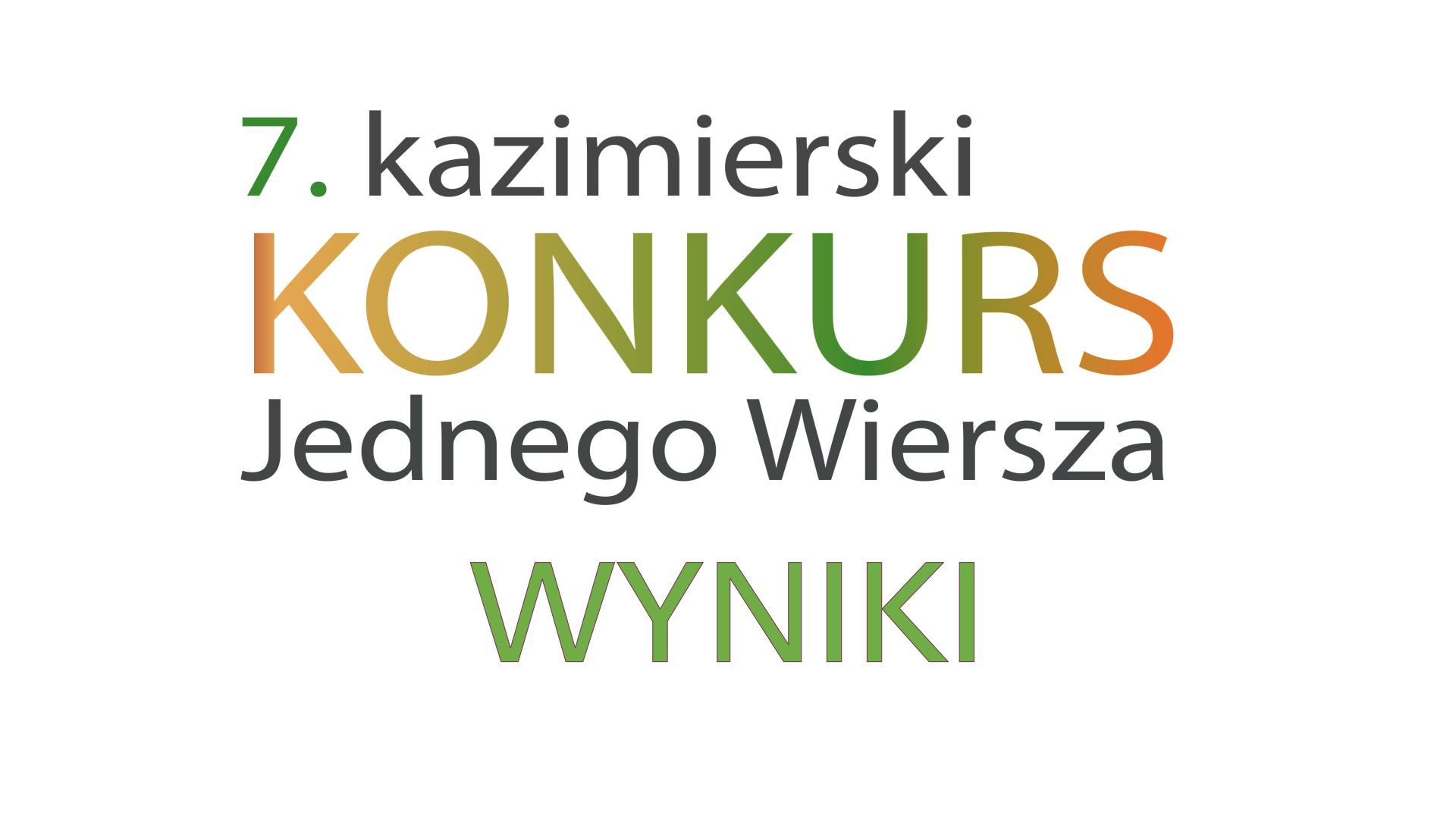 Zdjęcie prezentuje plakat promujący wyniki 7. Kazimierskiego Konkursu Jednego Wiersza.  