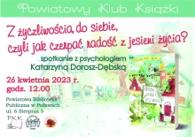 Zdjęcie prezentuje plakat zapraszający na spotkanie autorskie z psychologiem Katarzyną Dorosz-Dębską w ramach Powiatowego Klubku Książki.