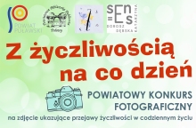 Zdjęcie przedstawia plakat promujący konkurs fotograficzny ogłoszony przez Powiatową Bibliotekę Publiczną w Puławach oraz Centrum Rozwoju SENS Katarzyna Dorosz-Dębska „Z życzliwością na co dzień”.