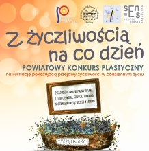 Zdjęcie przedstawia plakat promujący konkurs plastyczny ogłoszony przez Powiatową Bibliotekę Publiczną w Puławach oraz Centrum Rozwoju SENS Katarzyna Dorosz-Dębska „Z życzliwością na co dzień”.
