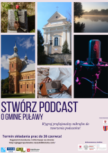 Zdjęcie prezentuje plakat promujący konkurs na podcast (nagranie w formie dźwiękowej) traktujący o terenach gminy Puławy organizowany przez Gminną Bibliotekę Publiczną w Puławach zs. w Górze Puławskiej.