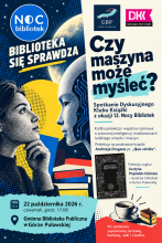 Zdjęcie prezentuje plakat zapraszający na Noc Bibliotek do Gminnej Biblioteki Publicznej w Górze Puławskiej, która odbędzie się 22 października 2026 r. (czwartek) o godz. 17.00. Tematem rozmowy będzie sztuczna inteligencja, a punktem wyjścia do dyskusji — książka Andrzeja Dragana „Quo vAIdis”. Na plakacie wszystkie informacje oraz grafika kobiecej twarzy ustawiona naprzeciwko twarzy robota. W tle galaktyka kosmiczna i planety. 
