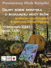 Zdjęcie przedstawia zaproszenie na spotkanie z Katarzyną Dorosz-Dębską w ramach Powiatowego Klubu Książki, które odbędzie się 19 listopada 2024 r. o godzinie 13.00 w siedzibie Powiatowej Biblioteki Publicznej w Puławach. 