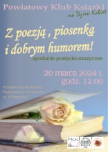 Zdjęcie prezentuje plakat zapraszający na spotkanie poetycko-muzyczne „Z poezją , piosenką i dobrym humorem” w ramach Powiatowego Klubu Książki.