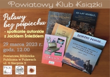 Zdjęcie prezentuje plakat zapraszający na spotkanie autorskie z Jackiem Śnieżkiem w ramach Powiatowego Klubku Książki.