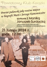 Zdjęcie prezentuje plakat zapraszający na spotkanie Moniką Januszek – Surdacką, kierownikiem Domu Kuncewiczów w ramach Powiatowego Klubu Książki.