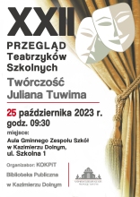 Zdjęcie przedstawia plakat zapraszający na XXII Przegląd Teatrzyków Szkolnych, który odbędzie się 25 października 2023 roku o godz. 9:30 w auli Gminnego Zespołu Szkół w Kazimierzu Dolnym (ul. Szkolna 1).