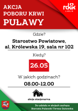 Plakat prezentuje zaproszenie do wzięcie udziału w akcji krwiodawczej organizowanej w Starostwie Powiatowym w Puławach, która odbędzie się 26 maja 2026 r. od godziny 8:00 do godziny 12:00 w Starostwie Powiatowym  w Puławach w Sali 102. 