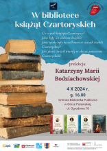 Zdjęcie prezentuje plakat zapraszający na wykład Katarzyny Marii Bodziachowskiej pt. „W bibliotece książąt Czartoryskich”, który odbędzie się 4 października 2024 r. o godz. 16.00 w Gminnej Bibliotece Publicznej w Puławach z/s w Górze Puławskiej.