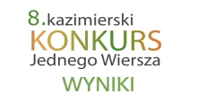 Zdjęcie prezentuje plakat promujący wyniki 8. Kazimierskiego Konkursu Jednego Wiersza.  